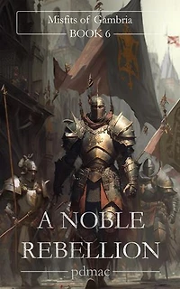 A Nobel Rebellion (Misfits of Gambria Book 6): Misfits of Gambria, #6