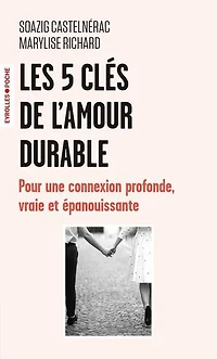 Les 5 clés de l'amour durable: pour une connexion profonde, vraie et épanouissante