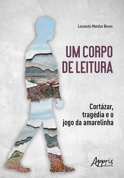 Um Corpo de Leitura: Cortázar, Tragédia e o Jogo da Amarelinha