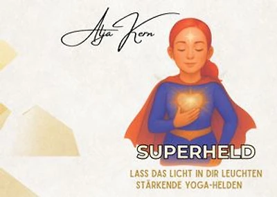 Superheld: Lass das Licht in dir leuchten