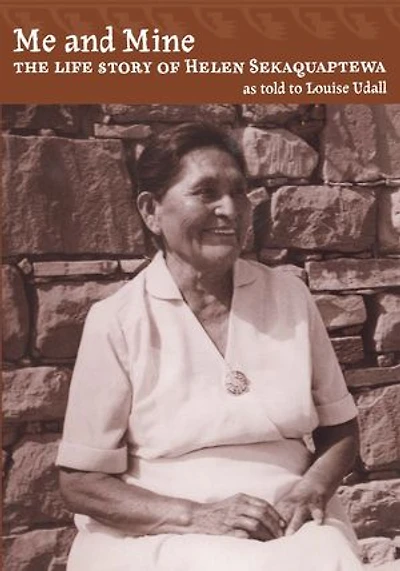 Me and Mine: The Life Story of Helen Sekaquaptewa