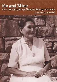 Me and Mine: The Life Story of Helen Sekaquaptewa
