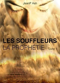 Les Souffleurs La prophétie livre 1