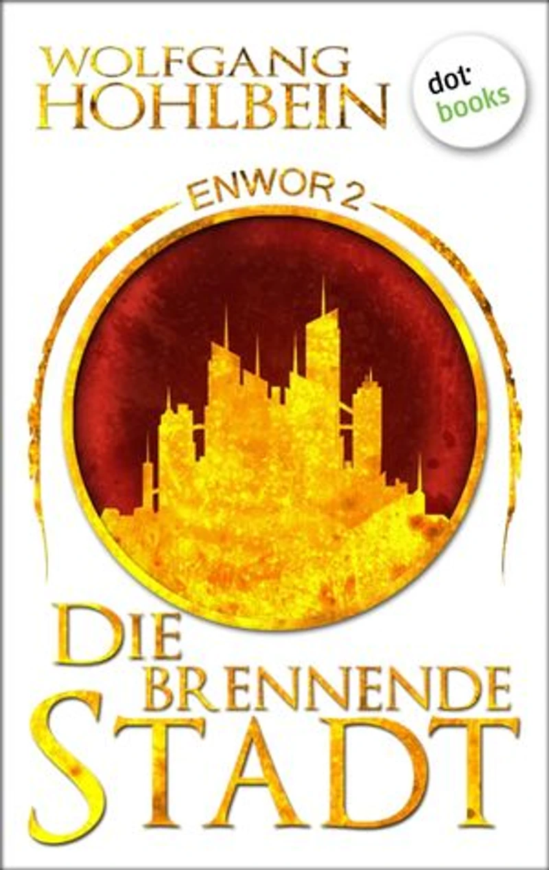 Enwor - Band 2: Die brennende Stadt: Die Bestseller-Serie