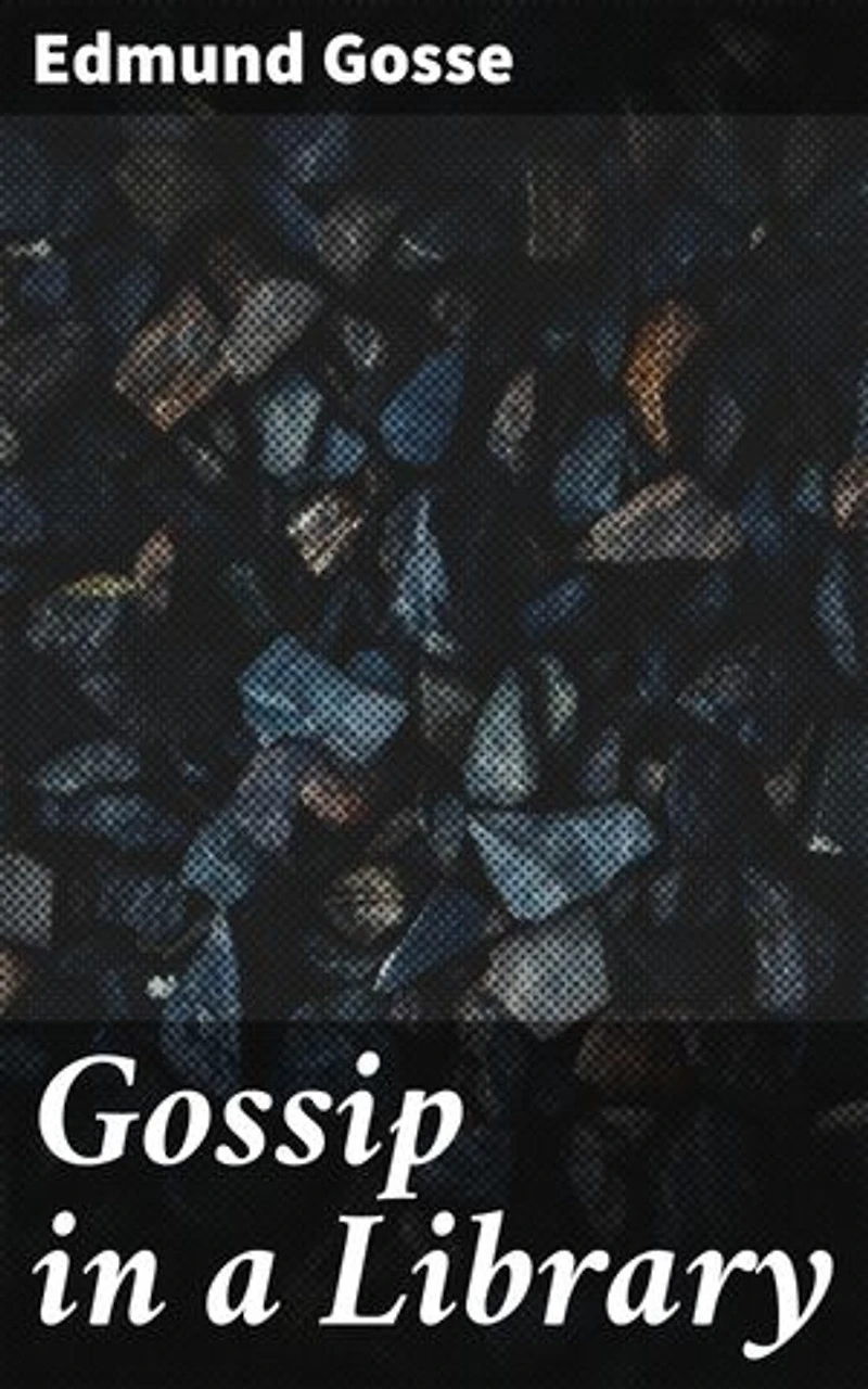 Gossip in a Library: Conversations of Literary Delight: An Exploration of Classic Literature and Bookish Discussions