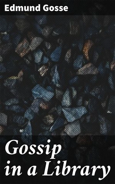 Gossip in a Library: Conversations of Literary Delight: An Exploration of Classic Literature and Bookish Discussions