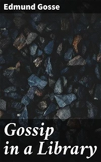 Gossip in a Library: Conversations of Literary Delight: An Exploration of Classic Literature and Bookish Discussions