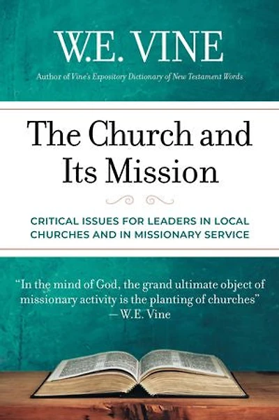 The Church and Its Mission: Critical Issues for Leaders in Local Churches and in Missionary Service