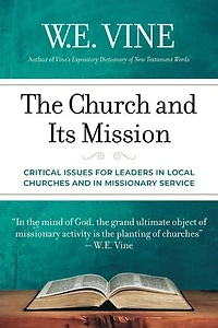 The Church and Its Mission: Critical Issues for Leaders in Local Churches and in Missionary Service