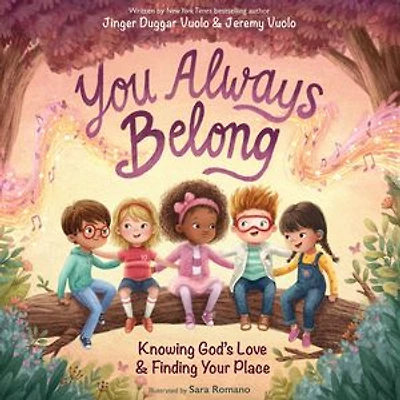 You Always Belong: Knowing God’s Love and  Finding Your Place