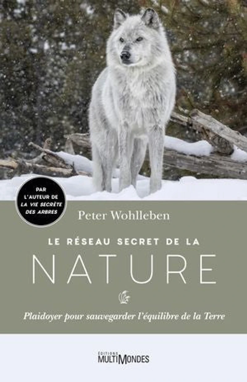 Le réseau secret de la nature: plaidoyer pour sauvegarder l'équilibre Terre