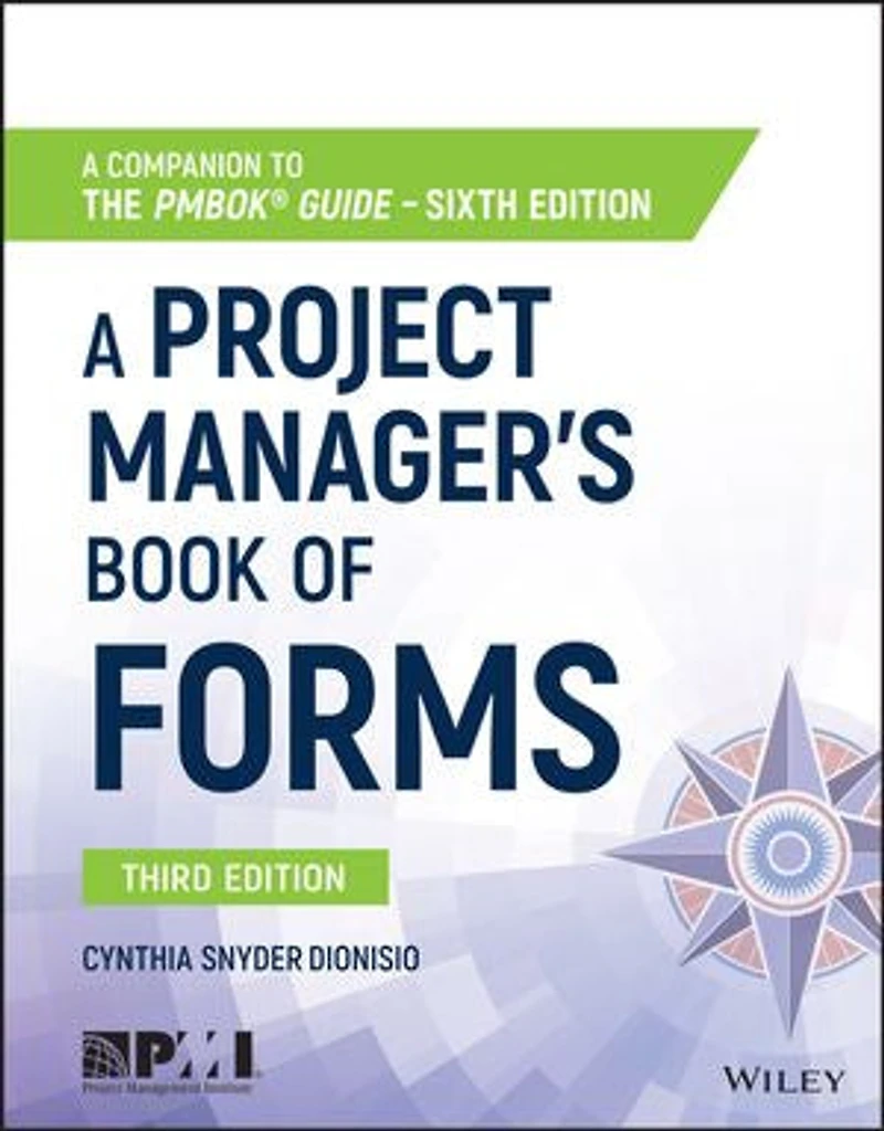A Project Manager's Book of Forms: Companion to the PMBOK Guide