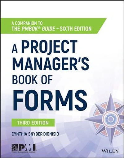 A Project Manager's Book of Forms: Companion to the PMBOK Guide