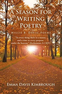 A SEASON FOR WRITING POETRY: Millie B. Davis’ Poems