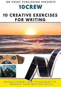 10Crew: 10 Creative Exercises for Writing: CREW: Creative Exercises for Writing, #2