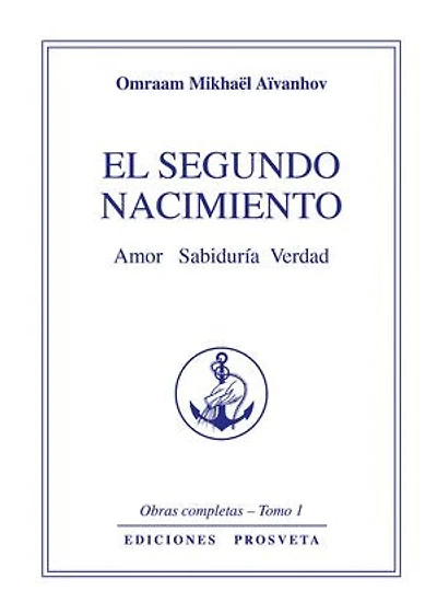 El segundo nacimiento: Amor Sabiduría Verdad