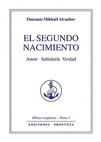 El segundo nacimiento: Amor Sabiduría Verdad