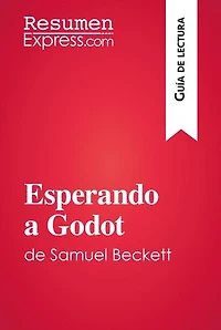 Esperando a Godot de Samuel Beckett (Guía de lectura): Resumen y análisis completo