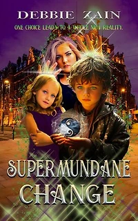 Supermundane Change: One Choice Leads to a Whole New Reality