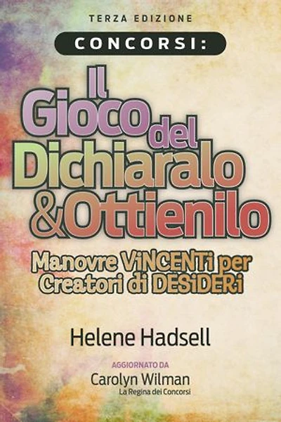 Concorsi: Il Gioco del Dichiaralo & Ottienilo: Manovre VINCENTI per Creatori di DESIDERI
