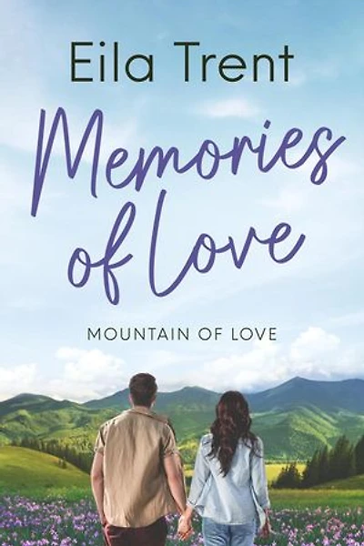 Memories of Love: Mountain of Love, #1