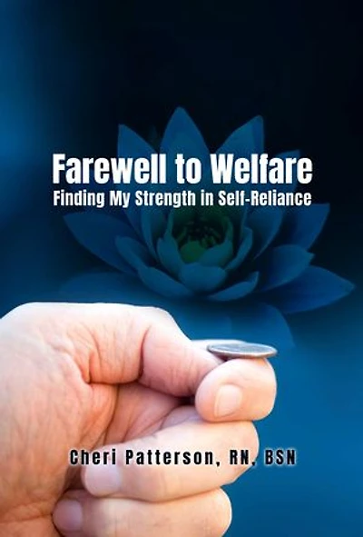 Farewell to Welfare: Finding My Strength Self-Reliance