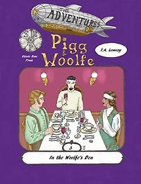 In the Woolfe's Den: The Adventures of Pigg & Woolfe Episode 3: The Adventures of Pigg & Woolfe, #3