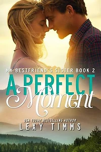 A Perfect Moment: My Best Friend’s Sister, #2