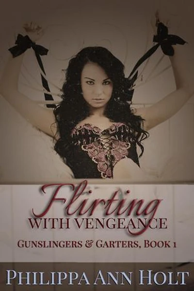 Flirting With Vengeance: Gunslingers & Garters, #1