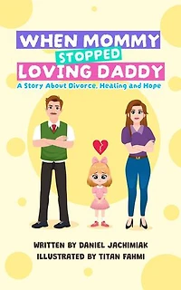 WHEN MOMMY STOPPED LOVING DADDY
