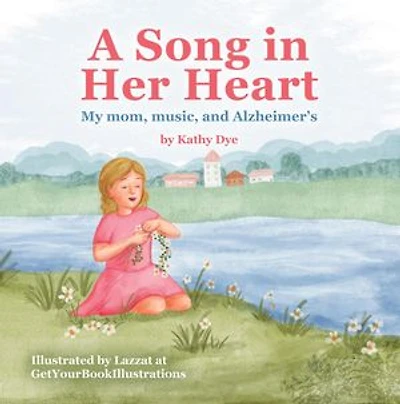 A Song in Her Heart: My Mom, Music and Alzheimer's