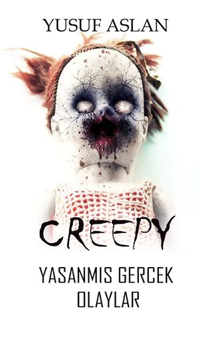 CREEPY: Yasanmış Gerçek Olaylar