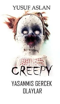 CREEPY: Yasanmış Gerçek Olaylar