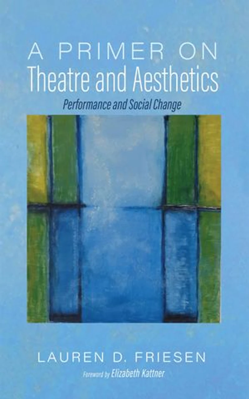 A Primer on Theatre and Aesthetics: Performance Social Change