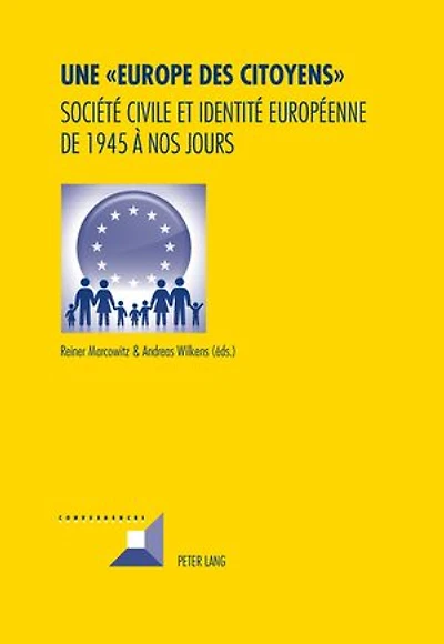 Une « Europe des Citoyens »: Société civile et identité européenne de 1945 à nos jours