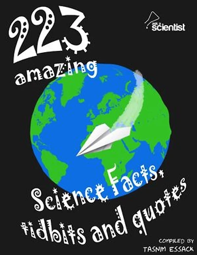 223 Amazing Science Facts, Tidbits and Quotes