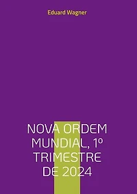 Nova Ordem Mundial, 1º Trimestre de 2024