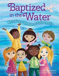 Baptized the Water: Becoming a member of God's family