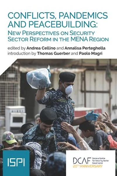 Conflicts, Pandemics and Peacebuilding: New Perspectives on Security Sector Reform in the MENA Region