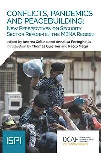 Conflicts, Pandemics and Peacebuilding: New Perspectives on Security Sector Reform in the MENA Region