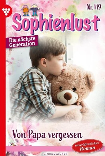Von Papa vergessen!: Sophienlust - Die nächste Generation 119 – Familienroman