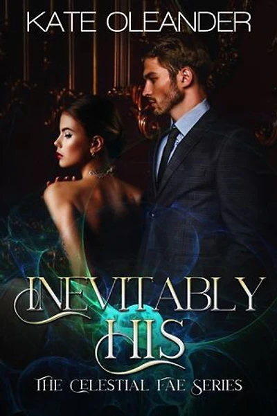 Inevitably His: The Celestial Fae Series, #2