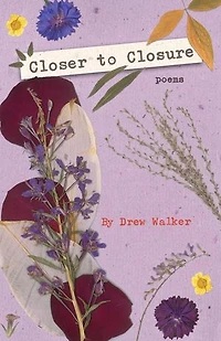 Closer to Closure: Poems