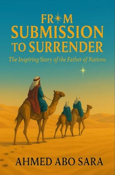 FROM SUBMISSION TO SURRENDER: The Inspiring Story of the Father of Nations