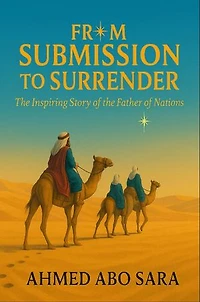 FROM SUBMISSION TO SURRENDER: The Inspiring Story of the Father of Nations