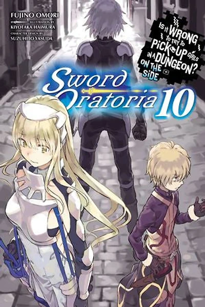Is It Wrong To Try Pick Up Girls A Dungeon? On The Side: Sword Oratoria, Vol. 10 (light Novel)