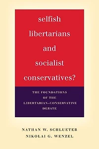Selfish Libertarians and Socialist Conservatives?: the Foundations of Libertarian-Conservative Debate