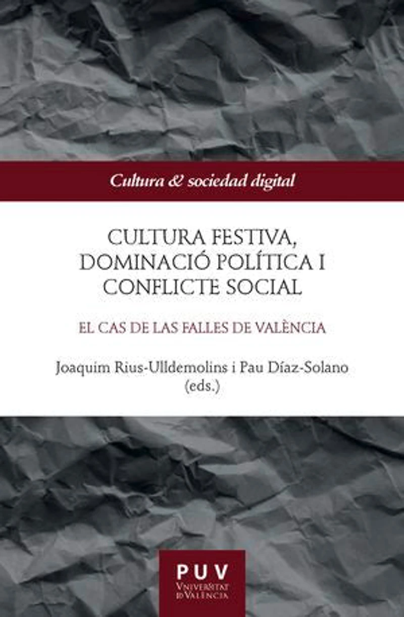 Cultura festiva, dominació política i conflicte social: El cas de las Falles de València