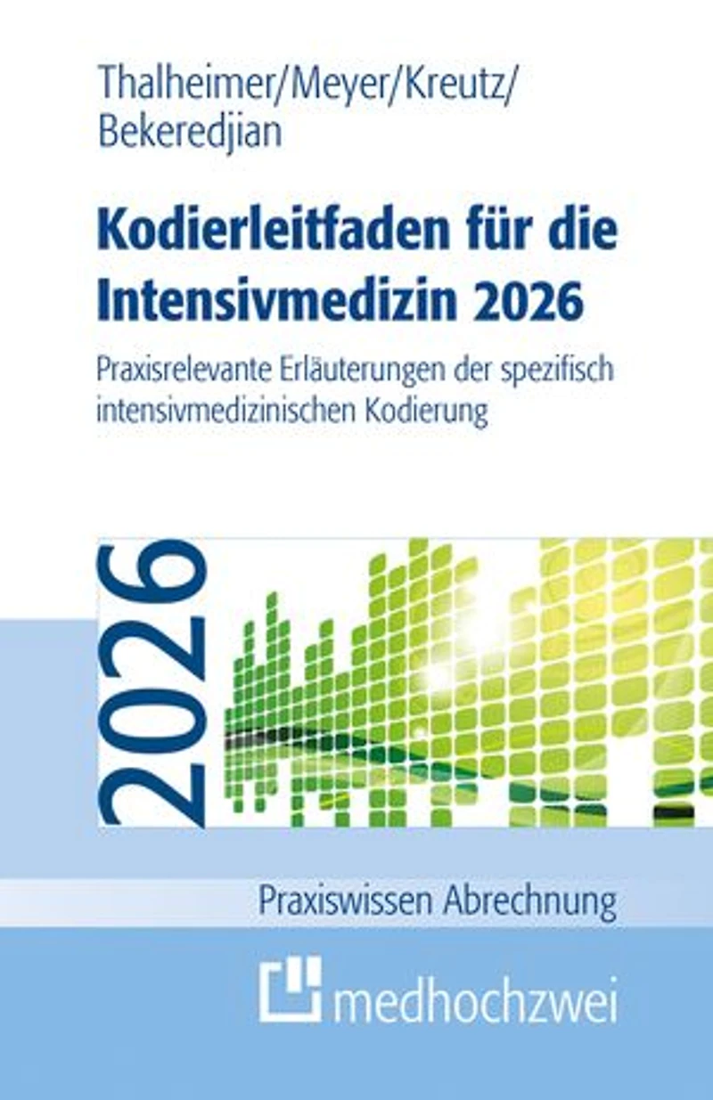 Kodierleitfaden für die Intensivmedizin 2026: Praxisrelevante Erläuterungen der spezifisch intensivmedizinischen Kodierung