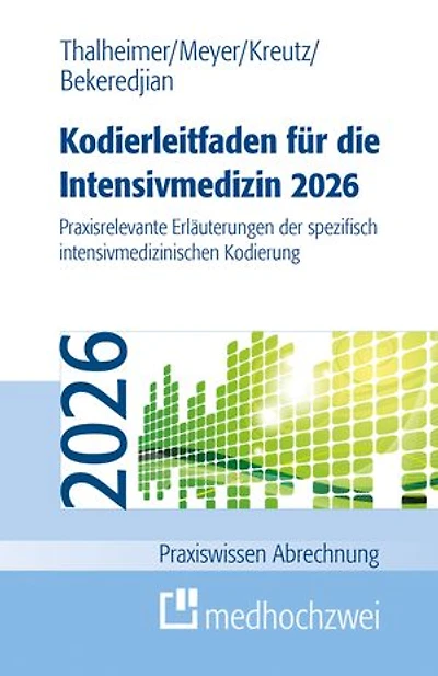 Kodierleitfaden für die Intensivmedizin 2026: Praxisrelevante Erläuterungen der spezifisch intensivmedizinischen Kodierung